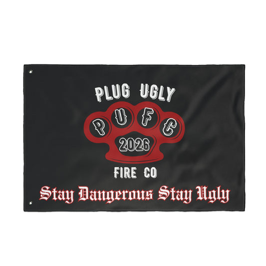 Double-Sided Flag — "Plug Ugly PUFC 2026 Fire Co" Stay Dangerous Stay Ugly